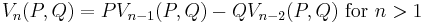 V_n(P,Q)=PV_{n-1}(P,Q)-QV_{n-2}(P,Q) \mbox{  for }n>1 \,