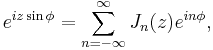 e^{iz \sin \phi} = \sum_{n=-\infty}^\infty J_n(z) e^{in\phi},\!