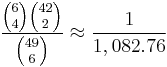 \frac{{6 \choose 4}{42 \choose 2}}{{49 \choose 6}}\approx\frac{1}{1,082.76}