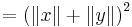 =  \left(\|x\| %2B \|y\|\right)^2