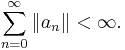 \sum_{n=0}^{\infty} \|a_n\| < \infty.