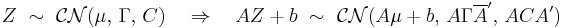 
    Z\ \sim\ \mathcal{CN}(\mu,\, \Gamma,\, C) \quad\Rightarrow\quad AZ%2Bb\ \sim\ \mathcal{CN}(A\mu%2Bb,\, A\Gamma\overline{A}',\, ACA')
  