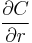 \frac{\partial C}{\partial r}