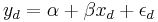 y_d=\alpha%2B\beta x_d %2B\epsilon_d  \,