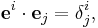 \mathbf{e}^i \cdot \mathbf{e}_j = \delta^i_j,