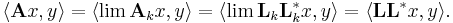 
\langle \mathbf{A} x, y \rangle = \langle \lim \mathbf{A}_k x, y \rangle = \langle \lim \mathbf{L}_k \mathbf{L}_k^* x, y \rangle = \langle \mathbf{L} \mathbf{L}^*x, y \rangle.
