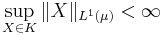 \sup_{X \in K } \| X\|_{L^1(\mu)} <\infty
