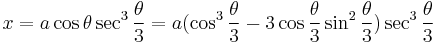 x=a\cos \theta \sec^3 \frac{\theta}{3} = a(\cos^3 \frac{\theta}{3} - 3 \cos \frac{\theta}{3} \sin^2 \frac{\theta}{3}) \sec^3 \frac{\theta}{3}