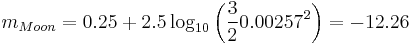 m_{Moon} = 0.25 %2B 2.5 \log_{10}{\left(\frac{3}{2} 0.00257^2\right)} = -12.26\!\,