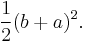 \frac{1}{2}(b%2Ba)^2.