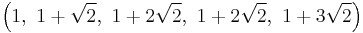 \left(1,\ 1%2B\sqrt{2},\ 1%2B2\sqrt{2},\ 1%2B2\sqrt{2},\ 1%2B3\sqrt{2}\right)