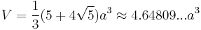 V=\frac{1}{3}(5%2B4\sqrt{5})a^3\approx4.64809...a^3