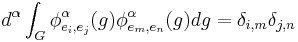 
d^\alpha\int_G \phi^\alpha_{e_i,e_j}(g)\phi^\alpha_{e_m,e_n}(g)dg=\delta_{i,m}\delta_{j,n}
