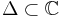 \Delta\subset{\mathbb{C}}