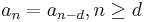 a_n = a_{n-d}, n\geq d