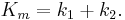 K_m=k_1 %2B k_2.