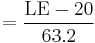 = \frac{\textrm{LE} - 20}{63.2}