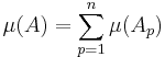 \mu(A) = \sum_{p=1}^{n}{\mu(A_p)} 