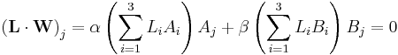 
\left( \mathbf{L} \cdot \mathbf{W} \right)_{j} =  
\alpha \left( \sum_{i=1}^{3} L_{i} A_{i} \right) A_{j} %2B \beta \left( \sum_{i=1}^{3} L_{i} B_{i} \right) B_{j} = 0
