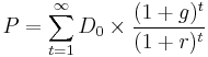  P= \sum_{t=1}^{\infty}  D_0\times\frac{(1%2Bg)^t}{(1%2Br)^t}