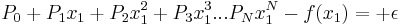 P_0 %2B P_1 x_1 %2B P_2 x_1^2 %2B P_3 x_1^3 ... P_N x_1^N - f(x_1) = %2B \epsilon\,