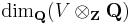 \mathrm{dim}_\mathbf{Q}(V \otimes_\mathbf{Z} \mathbf{Q})