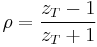 \rho=\frac{z_T-1}{z_T%2B1}\,