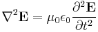 \nabla^2 \mathbf{E} = \mu_0 \epsilon_0 \frac{\partial^2 \mathbf{E}}{\partial t^2}