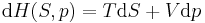 \mathrm{d} H(S,p) = T\mathrm{d} S %2B V \mathrm{d} p 