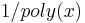 1/poly(x)