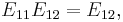  E_{11}E_{12}=E_{12},