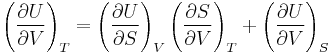 \left ( \frac{\partial U}{\partial V} \right )_T = \left ( \frac{\partial U}{\partial S} \right )_V \left ( \frac{\partial S}{\partial V} \right )_T %2B \left ( \frac{\partial U}{\partial V} \right )_S