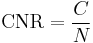 
\mathrm{CNR} = \frac{C}{N}
