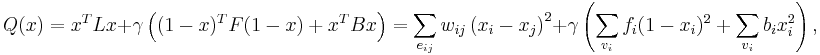 Q(x) = x^T L x  %2B \gamma \left((1-x)^T F (1-x) %2B x^T B x\right) = \sum_{e_{ij}} w_{ij} \left(x_i - x_j\right)^2 %2B \gamma \left(\sum_{v_i} f_i (1-x_i)^2 %2B \sum_{v_i} b_i x_i^2 \right),