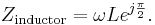 \ Z_{\text{inductor}} = \omega L e^{j \frac{\pi}{2}} .