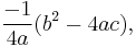 \frac{-1}{4a}(b^2-4ac),