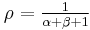  \rho= \tfrac{1}{\alpha%2B\beta%2B1}   \!