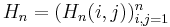  \textstyle H_n = (H_n(i,j))_{i,j=1}^n 