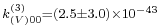 \scriptstyle k_{(V)00}^{(3)}=(2.5\pm3.0)\times10^{-43}