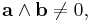  \mathbf{a} \wedge \mathbf{b} \ne 0,