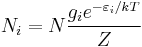 
N_i = N\frac{g_i e^{-\varepsilon_i/kT}}{Z} 
