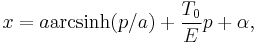 x=a \operatorname{arcsinh}(p/a)%2B\frac{T_0}{E}p %2B \alpha,