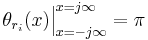 \theta_{r_i}(x)\Big|_{x=-j\infty}^{x=j\infty} = \pi\,