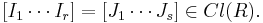  [I_1 \cdots I_r] = [J_1 \cdots J_s] \in Cl(R). 