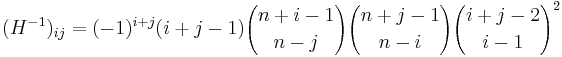 (H^{-1})_{ij}=(-1)^{i%2Bj}(i%2Bj-1){n%2Bi-1 \choose n-j}{n%2Bj-1 \choose n-i}{i%2Bj-2 \choose i-1}^2