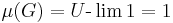 \mu(G)=U\textrm{-}\lim1=1