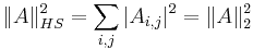 \|A\|^2_{HS}=\sum_{i,j} |A_{i,j}|^2 = \|A\|^2_2