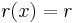 r(x) = r\,