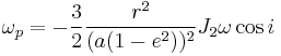 \omega_p = -\frac{3}{2}\frac{r^2}{(a(1-e^2))^2} J_2 \omega \cos i