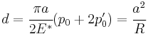 
   d = \cfrac{\pi a}{2 E^*}(p_0 %2B 2p_0') = \cfrac{a^2}{R}
 